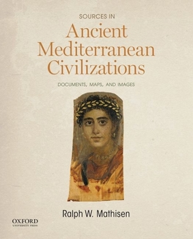 Paperback Sources in Ancient Mediterranean Civilizations: Documents, Maps, and Images Book