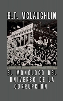 Paperback El Monólogo del Universo de la Corrupción [Spanish] Book