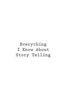 Paperback Everything I Know About Story Telling Book