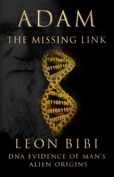 Paperback Adam - The Missing Link: DNA Evidence of Man's Alien Origins Book