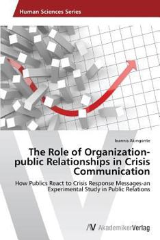 Paperback The Role of Organization-Public Relationships in Crisis Communication Book
