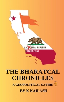 Paperback The BharatCal Chronicles: A Geopolitical Satire Book