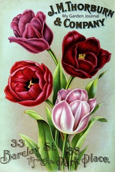 My Garden Journal: Garden Journal with Vintage American Seed Catalog Cover, 6x9 100 lined pages, great for garden notes.