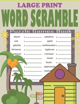 Paperback Large Print Word Scramble Puzzle Games Book: Word Scramble Book for Adults, Seniors and Teens - Exciting And Stress Relief Brain Puzzles Book