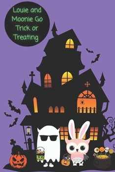Paperback Louie and Moonie Go Trick or Treating !: Halloween Edition Book