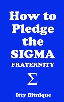 Paperback How to Pledge the SIGMA Fraternity Book