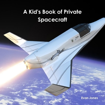 Paperback A Kid's Book of Private Spacecraft Book