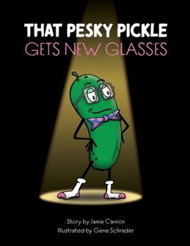 Paperback That Pesky Pickle Gets New Glasses Book