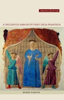 Hardcover A Childhood Memory by Piero Della Francesca Book