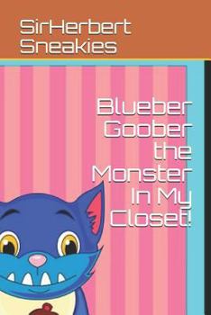 Paperback Blueber Goober the Monster in My Closet! Book