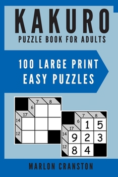 Paperback Kakuro Puzzle Book For Adults: 100 Large Print Easy Puzzles Book