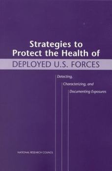 Paperback Strategies to Protect the Health of Deployed U.S. Forces: Detecting, Characterizing, and Documenting Exposures Book