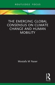Paperback The Emerging Global Consensus on Climate Change and Human Mobility Book