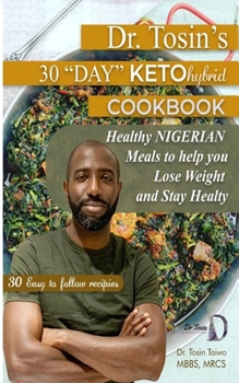 Paperback Dr Tosin's 30 Day keto- hybrid Cook book