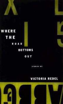 Hardcover Where the Road Bottoms Out: Stories Book