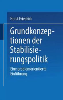 Paperback Grundkonzeptionen Der Stabilisierungspolitik: Eine Problemorientierte Einführung [German] Book
