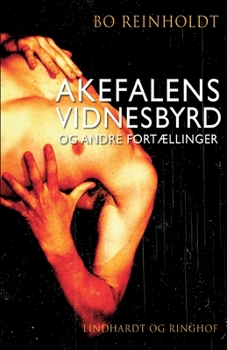 Akefalens vidnesbyrd og andre fort?llinger