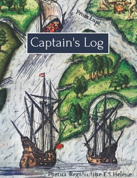 Captain's Log : Sea Ocean Maritime Nautical Captain Journal Ship Vessel Boat Record Diary
