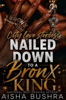 City Love Stories: Nailed Down To A Bronx King