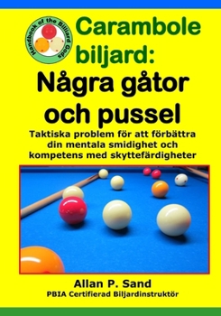 Paperback Carambole biljard - Några gåtor och pussel: Problem och situationer som förbättrar din taktiska analys och spelfärdigheter. [Swedish] Book