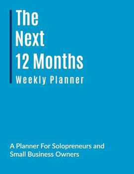 Paperback The Next 12 Months: Weekly Planner Book