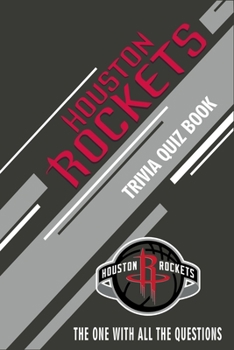 Paperback Houston Rockets Trivia Quiz Book: The One With All The Questions Book