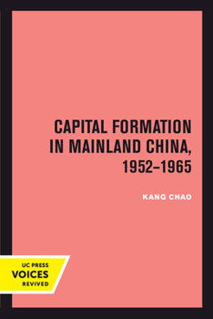 Hardcover Capital Formation in Mainland China, 1952-1965 Book