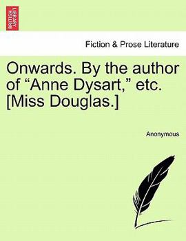 Paperback Onwards. by the Author of "Anne Dysart," Etc. [Miss Douglas.] Book