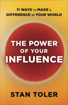 Paperback The Power of Your Influence: 11 Ways to Make a Difference in Your World Book