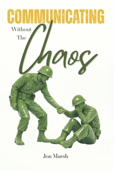 Paperback Communicating Without The Chaos Book