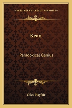 Kean: Paradoxical Genius