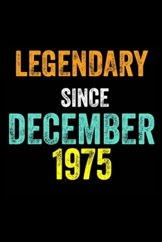 Legendary Since December 1975: 6 X 9 Blank Lined journal Gifts Idea - Birthday Gift Lined Notebook / Journal Gift - Soft Cover, Matte Finish