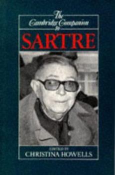 The Cambridge Companion to Sartre (Cambridge Companions to Philosophy) - Book  of the Cambridge Companions to Philosophy