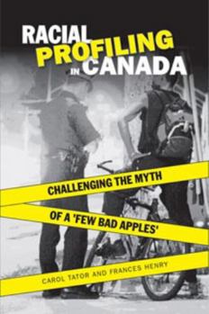 Paperback Racial Profiling in Canada: Challenging the Myth of 'a Few Bad Apples' Book
