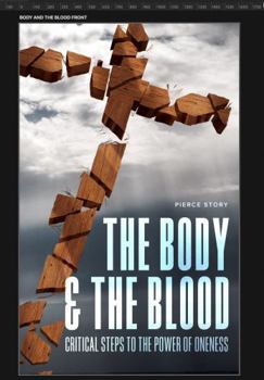 Paperback The Body & the Blood: Critical Steps to the Power of Oneness Book