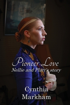 Pioneer Love: Nellie and Platt's story