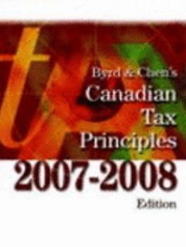 Paperback Byrd & Chen's Canadian Tax Principles, 2007-2008 Edition Book
