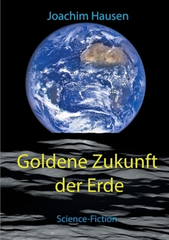 Paperback Goldene Zukunft der Erde [German] Book