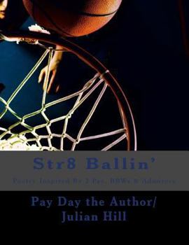 Paperback Str8 Ballin': Poetry Inspired By 2 Pac, BBWs & Admirers Book