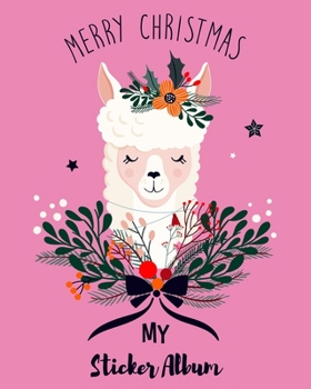 Paperback Merry Christmas My sticker album: Sweet Dream Llama Seasonal - Fun Family Activity Books, Collecting Stickers, Memories, Doodling, Sketching, Drawing Book