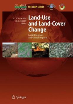 Hardcover Land-Use and Land-Cover Change: Local Processes and Global Impacts Book