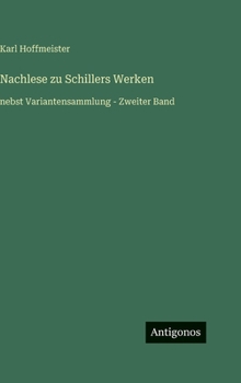 Hardcover Nachlese zu Schillers Werken: nebst Variantensammlung - Zweiter Band [German] Book