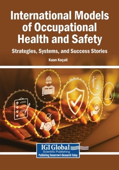 International Models of Occupational Health and Safety: Strategies, Systems, and Success Stories