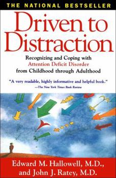 Paperback Driven to Distraction: Recognizing and Coping with Attention Deficit Disorder from Childhood Through Adulthood Book