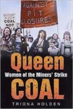 Hardcover Queen Coal: Women of the Miners' Strike Book