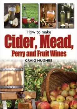 Paperback How to Make Cider, Mead, Perry and Fruit Wines Book