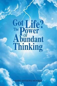 Paperback Got Life?: The Power Of Abundant Thinking Book