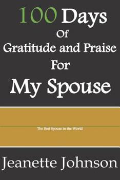 Paperback 100 Days of Gratitude and Praise for My Spouse Book
