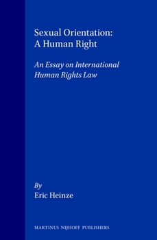 Hardcover Sexual Orientation: A Human Right: An Essay on International Human Rights Law Book