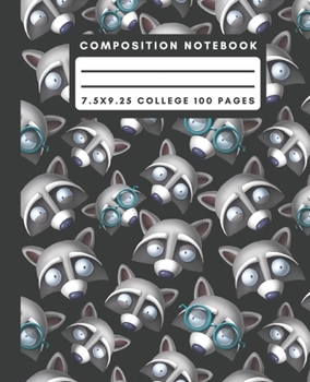Composition Notebook: Funny Raccoon Composition Notebook College Ruled Paper Notebook Journal For Writing Funky Animal Blank Lined Workbook for Students For School Homework